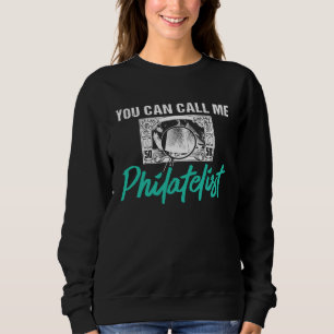 Philatelist For A Stamp Collector Sweatshirt