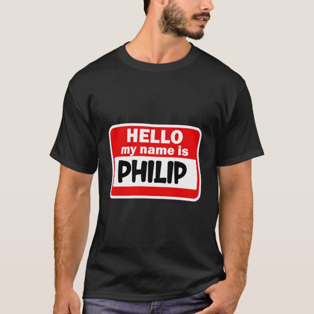 Philip Hello Hi My Name Is Tshirt Name On Custom (Front)