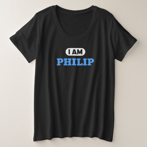 Philip Name Saying for proud Philips Plus Size T_Shirt