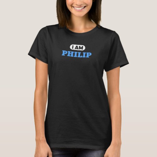 Philip Name Saying for proud Philips T_Shirt