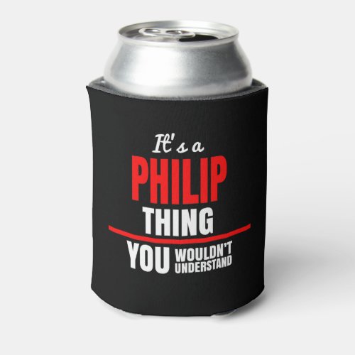 Philip thing you wouldnt understand name can cooler