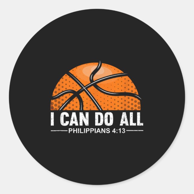 Philipans 4 13 I Can Do All Things Christian Baske Classic Round Sticker (Front)