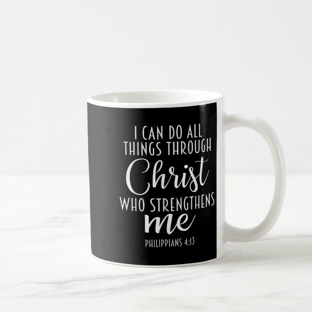 Philipans 4_13 Jesus _ I Can Do All Things Through Coffee Mug (Right)