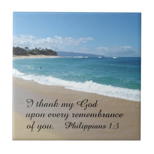 Philippians 13 I thank my God upon every  Ceramic Tile