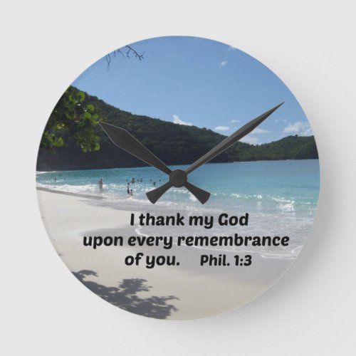 Philippians 13 I thank my God upon every Round Clock