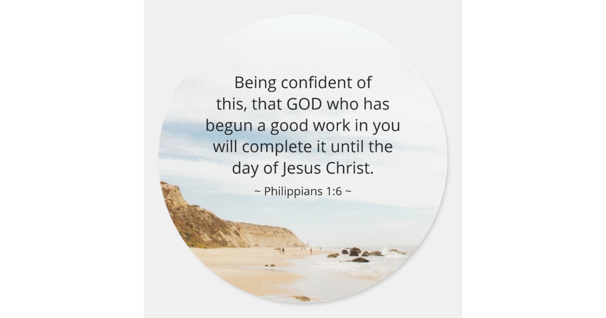 Philippians 1:6 GOD who has begun a good work Classic Round Sticker ...