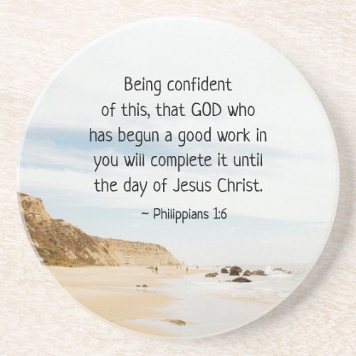 Philippians 16 GOD who has begun a good work Coaster