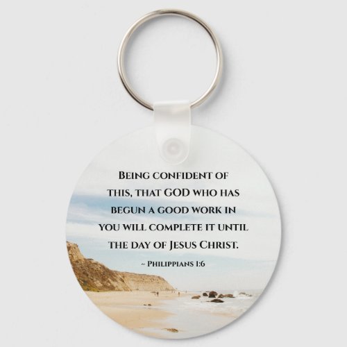 Philippians 16 GOD who has  begun a good work Keychain