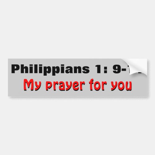 Philippians 1 9_11 My Prayer for You Bumper Sticker