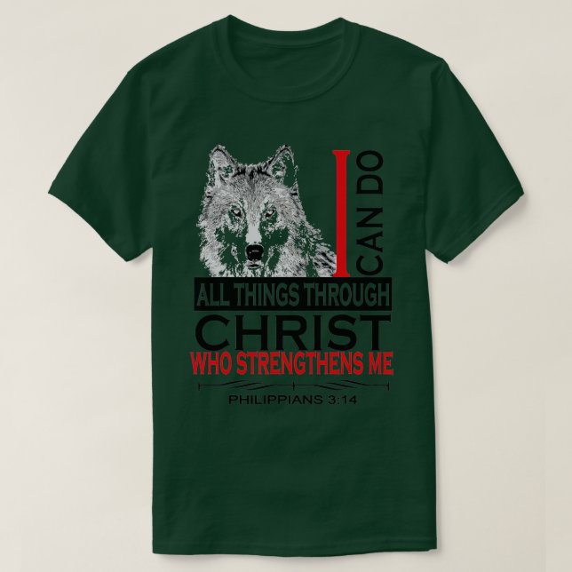 Philippians 413 Christian Bible Verse Cool Wolf Me T-Shirt (Design Front)