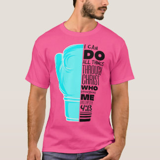 Philippians 413 Religious Boxing Funny Christian B T-Shirt
