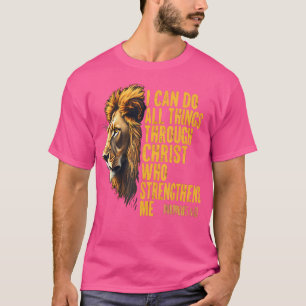 Philippians 413 Religious Lion Strengthens Christi T-Shirt