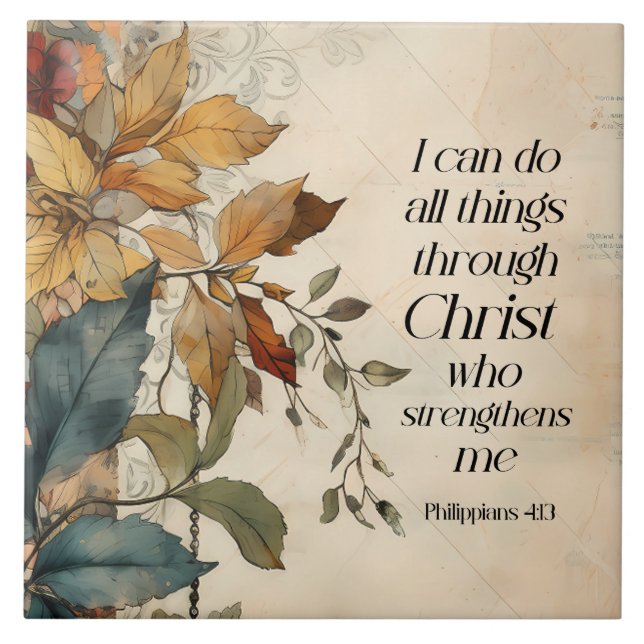 Philippians 4:13 All things through Christ Bible  Ceramic Tile (Front)