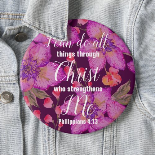Philippians 413 Bible Verse Floral Button