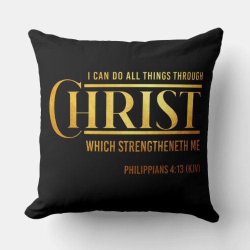 Philippians 413 Bible Verse KJV Quote Throw Pillow