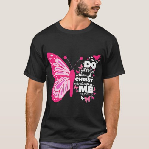 Philippians 4_13 Butterfly Christ Bible Verse Gift T_Shirt