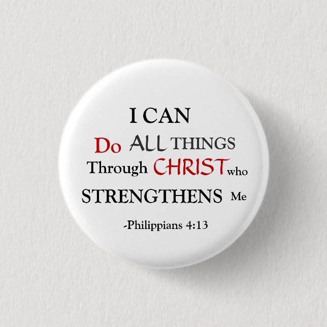 PHILIPPIANS 4:13 BUTTON (Front)