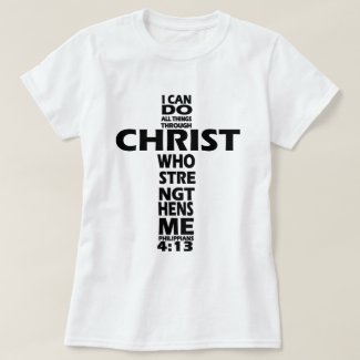 PHILIPPIANS 4:13 - CROSS - I CAN DO ALL THINGS T-Shirt