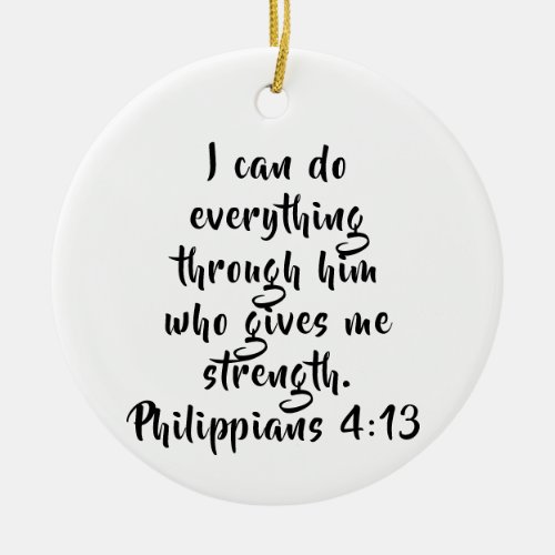 Philippians 413 Custom Scripture Ceramic Ornament