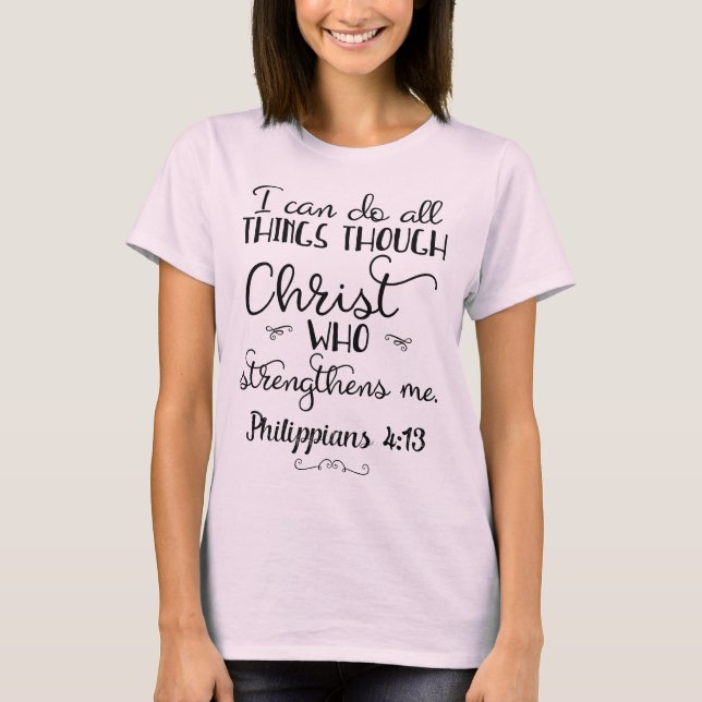 Philippians 4:13 Do All Through Christ T-Shirt (Front)