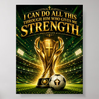 Philippians 4:13 Gold Soccer Championship Trophy Poster