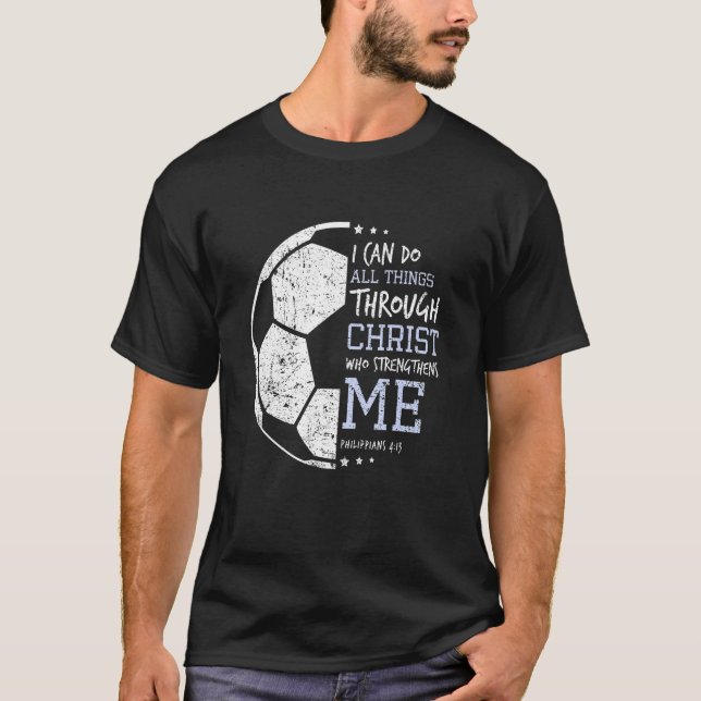 Philippians 4 13 I Can Do All Things Christian Soc T-Shirt (Front)