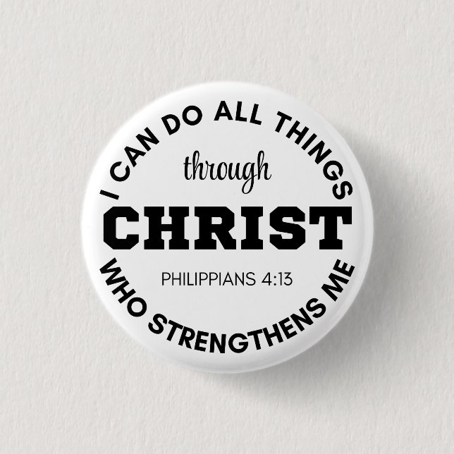 Philippians 4:13 I can do all things Scripture Button (Front)