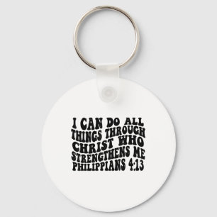 Philippians 4 13 I Can Do All Things Through Chris Keychain