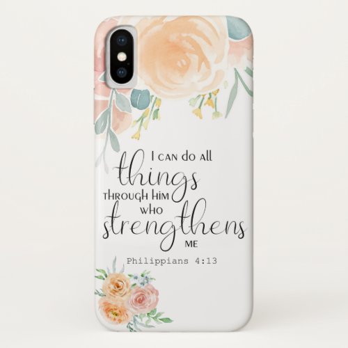 Philippians 413 I can do all things through him iPhone X Case
