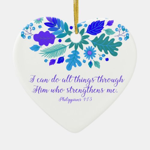 Philippians 413  I Can Do All Things _ Verse Ceramic Ornament