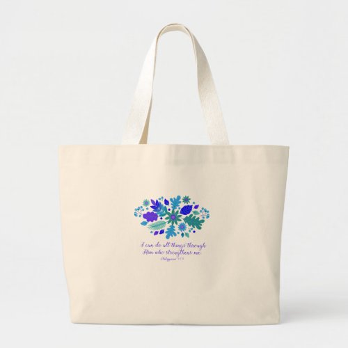 Philippians 413 â I Can Do All Things _ Verse Large Tote Bag