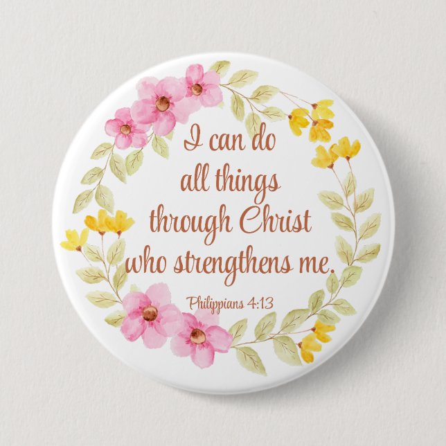 Philippians 4:13 Pink and Yellow Floral Scripture Button (Front)