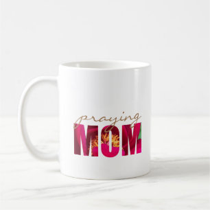 Philippians 4:13 Praying Mom Custom Pink Floral Coffee Mug