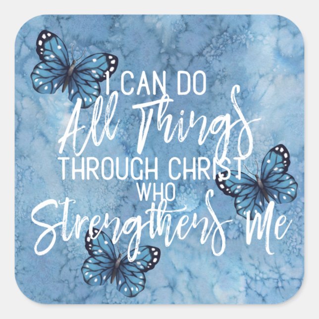 Philippians 4:13 Pretty Blue Butterfly Design Square Sticker (Front)