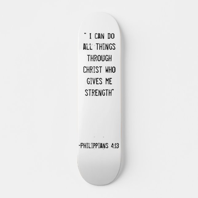 Philippians 4:13 skateboard (Front)