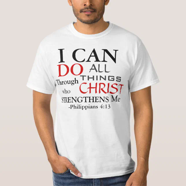 PHILIPPIANS 4:13 T-Shirt | Zazzle