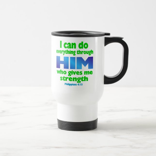 PHILIPPIANS 4 13 TRAVEL MUG (Right)