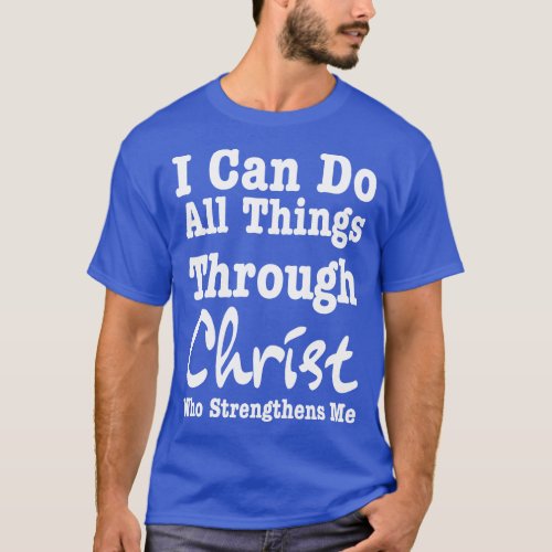 Philippians 4 13Bible Quotes T_Shirt