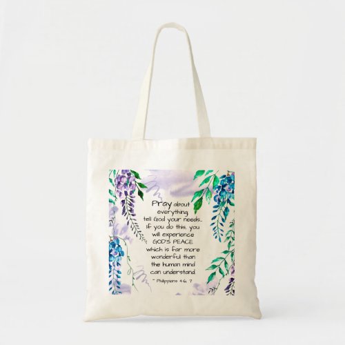 Philippians 46_7 Pray about Everything Tote Bag