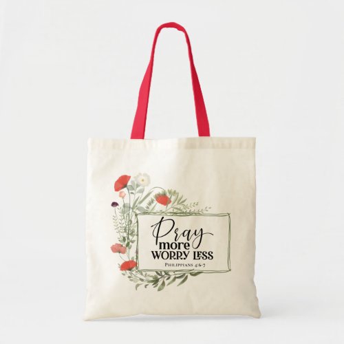 Philippians 46_7 Pray More Worry Less Bible Verse Tote Bag