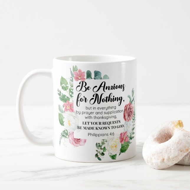 Philippians 4:6 Be Anxious for Nothing Floral Coffee Mug (With Donut)