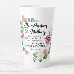Philippians 4:6 Be Anxious for Nothing Floral Latte Mug