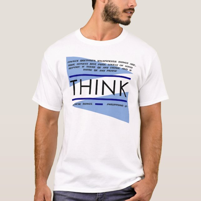 Philippians 4:8 Think On These Things T-Shirt (Front)