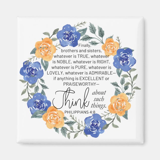 Philippians 4:8, Whatever is Noble, Floral Wreath Magnet (Front)
