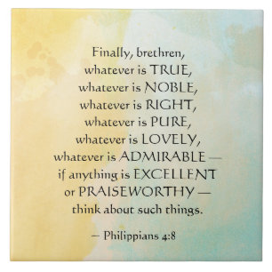Philippians 4:8 Whatever is True, Ceramic Tile