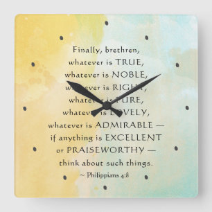 Philippians 4:8 Whatever is True, Square Wall Clock