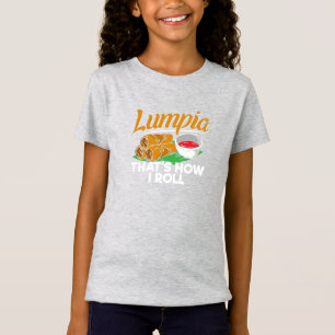 Philippines Filipino Lumpia Food Quote T-Shirt
