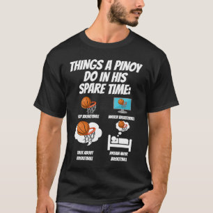 Philippines Filipino Sport Basketball Things I Do T-Shirt