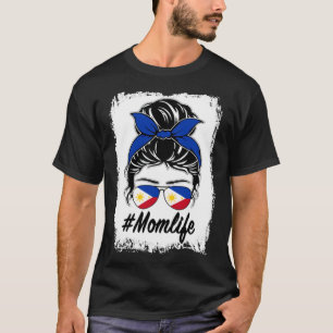 Philippines Flag Filipino Mom Messy Bun Mom Life T-Shirt