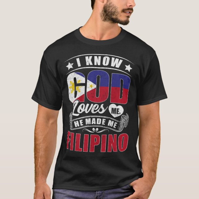 Philippines Flag God Loves Me  Philipinos T-Shirt (Front)